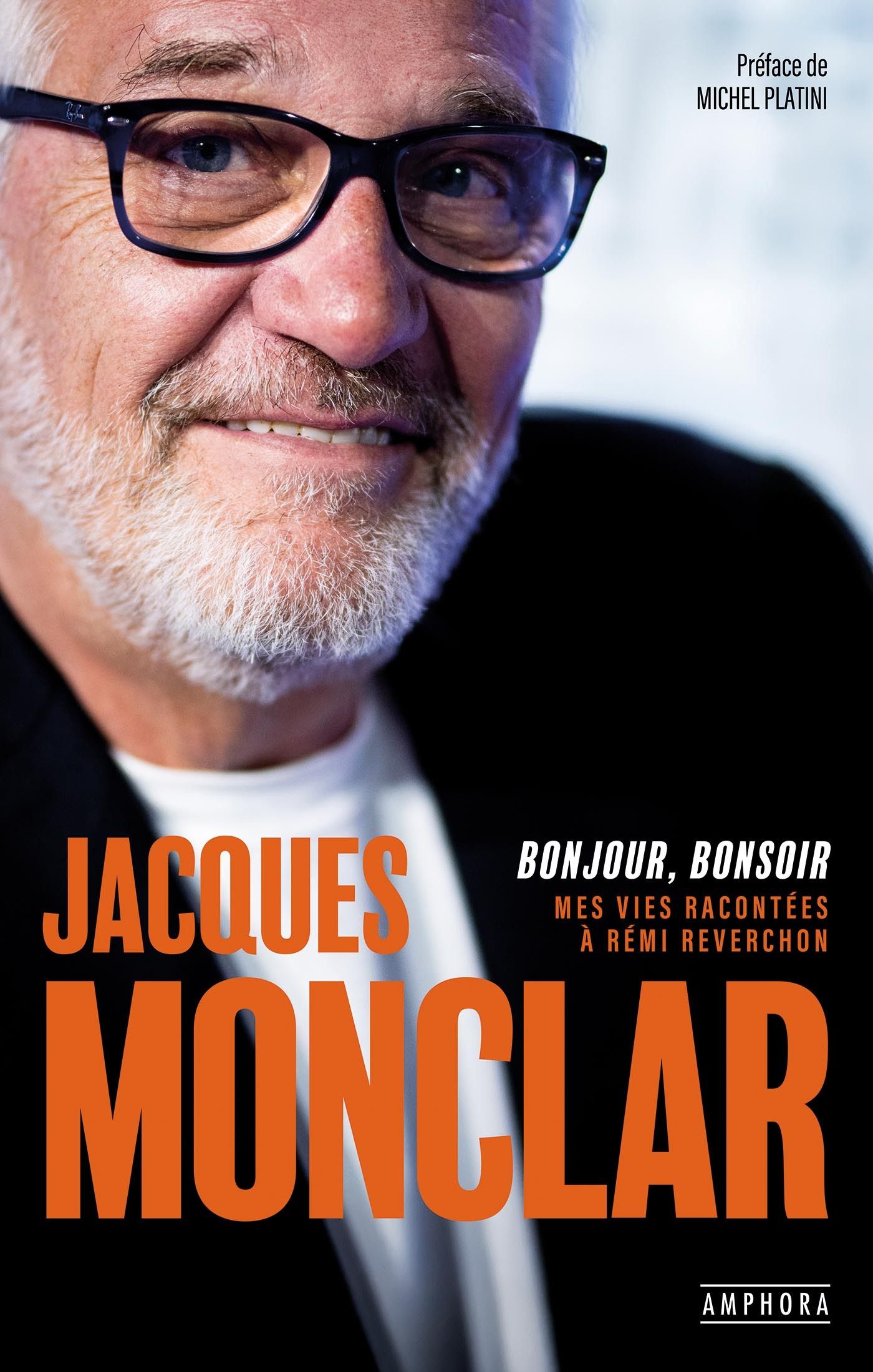 JACQUES MONCLAR : BONJOUR, BONSOIR - MA VIE RACONTEE A REMI REVERCHON