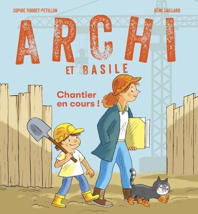 ARCHI ET BASILE - CHANTIER EN COURS !