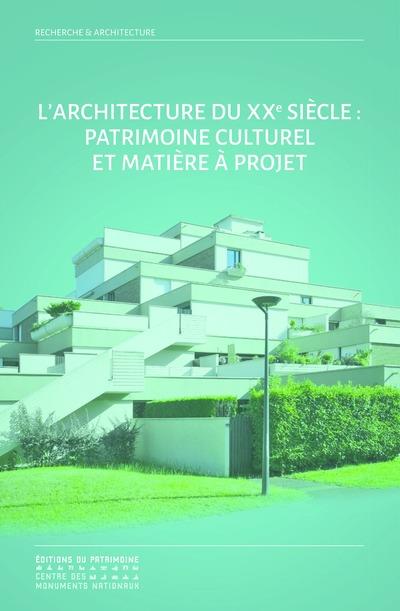 L'ARCHITECTURE DU XXE SIECLE - PATRIMOINE CULTUREL ET MATIERE A PROJET