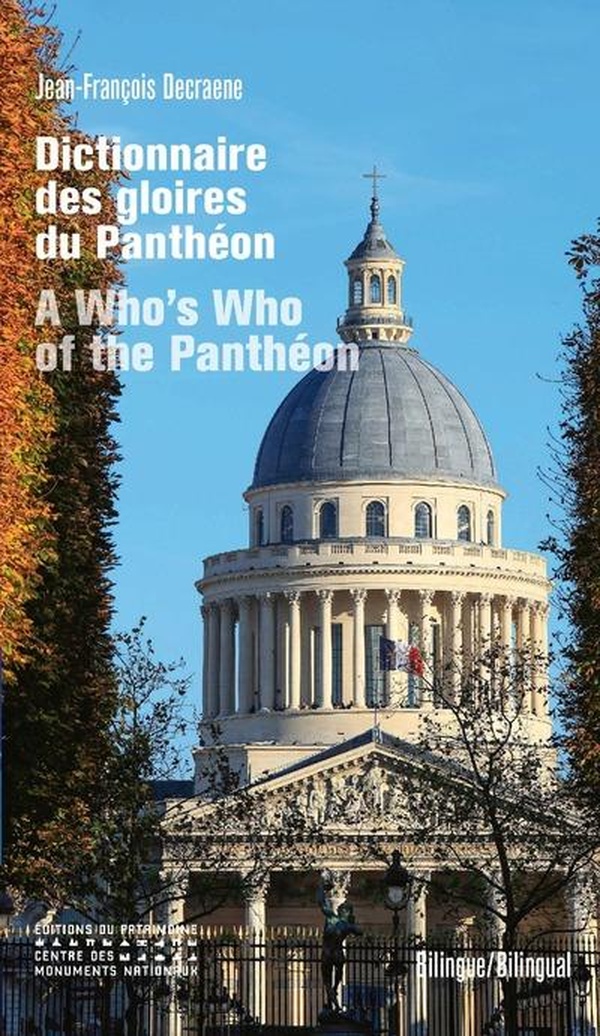 DICTIONNAIRE DES GLOIRES DU PANTHEON - A WHO'S WHO OF THE PANTHEON