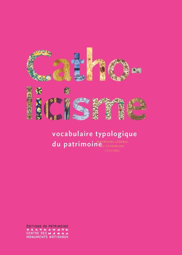 CATHOLICISME - VOCABULAIRE TYPOLOGIQUE DU PATRIMOINE