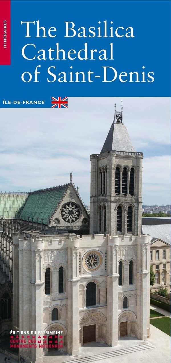 LA BASILIQUE CATHEDRALE DE SAINT-DENIS (ANGLAIS)