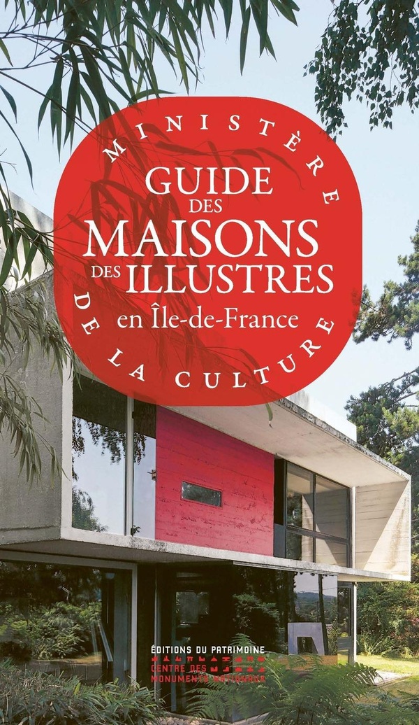 GUIDE DES MAISONS DES ILLUSTRES EN ILE-DE-FRANCE