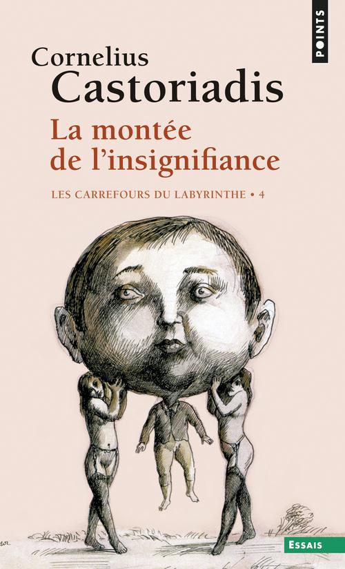 LA MONTEE DE L'INSIGNIFIANCE, TOME 4. LES CARREFOURS DU LABYRINTHE