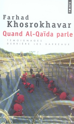 QUAND AL-QAIDA PARLE. TEMOIGNAGES DERRIERE LES BARREAUX