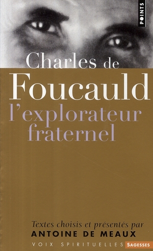 CHARLES DE FOUCAULD. L'EXPLORATEUR FRATERNEL (VOIX SPIRITUELLES)