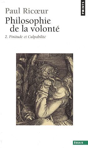 PHILOSOPHIE DE LA VOLONTE, T. 2, TOME 2. FINITUDE ET CULPABILITE
