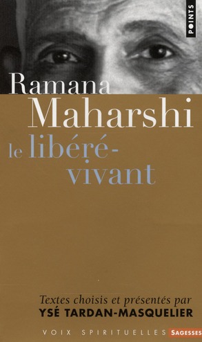 RAMANA MAHARSHI. LE LIBERE-VIVANT (VOIX SPIRITUELLES)