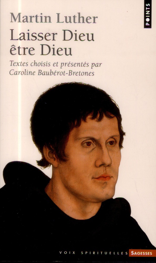 MARTIN LUTHER  (VOIX SPIRITUELLES) - LAISSER DIEU ETRE DIEU
