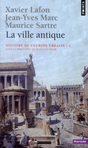 LA VILLE ANTIQUE, TOME 1 - HISTOIRE DE L'EUROPE URBAINE