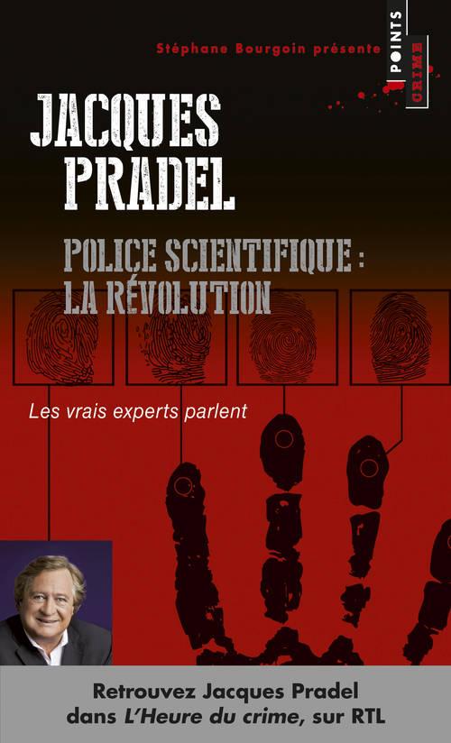 POLICE SCIENTIFIQUE: LA REVOLUTION. LES VRAIS EXPERTS PARLENT