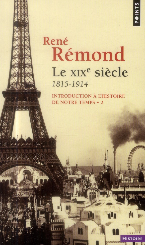 LE XIXE SIECLE 1815-1914  , TOME 2. INTRODUCTION A L'HISTOIRE DE NOTRE TEMPS (T.2 (REEDITION))