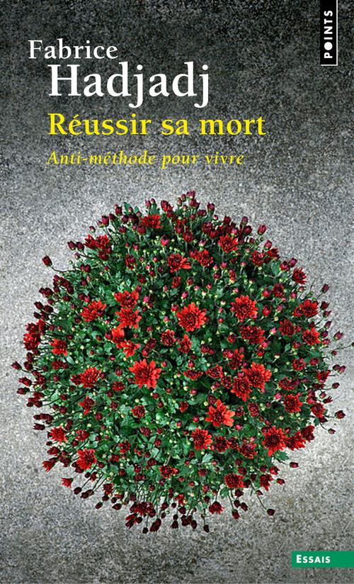 REUSSIR SA MORT. ANTI-METHODE POUR VIVRE ((REEDITION))