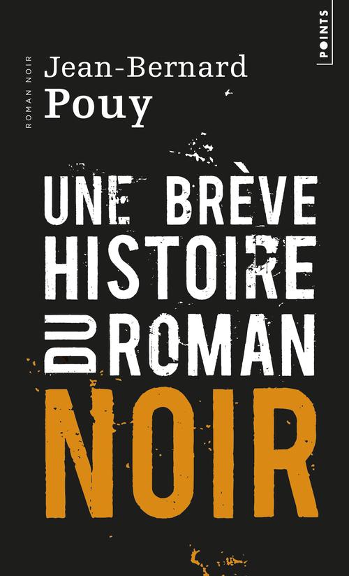 UNE BREVE HISTOIRE DU ROMAN NOIR