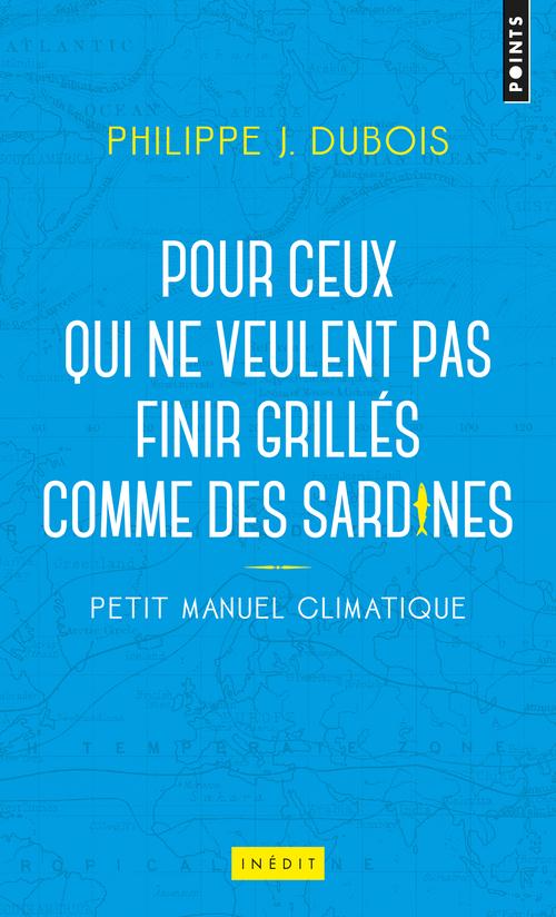 PETIT MANUEL CLIMATIQUE POUR CEUX QUI NE VEULENT PAS FINIR GRILLES COMME DES SARDINES