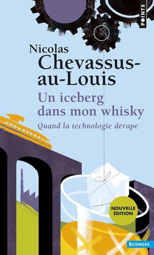 UN ICEBERG DANS MON WHISKY. QUAND LA TECHNOLOGIE DERAPE ((NOUVELLE EDITION))