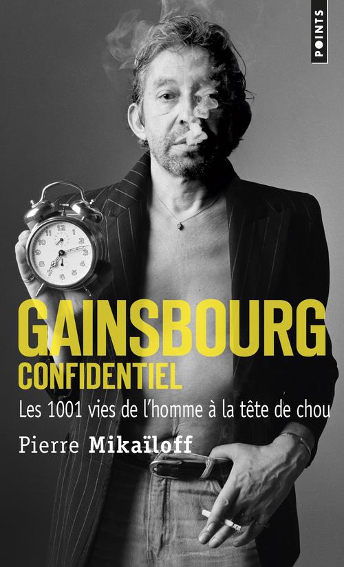 GAINSBOURG CONFIDENTIEL. LES 1001 VIES DE L'HOMME A TETE DE CHOU