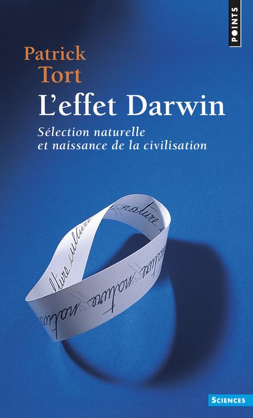 L'EFFET DARWIN.  SELECTION NATURELLE ET NAISSANCE DE LA CIVILISATION ((REEDITION))