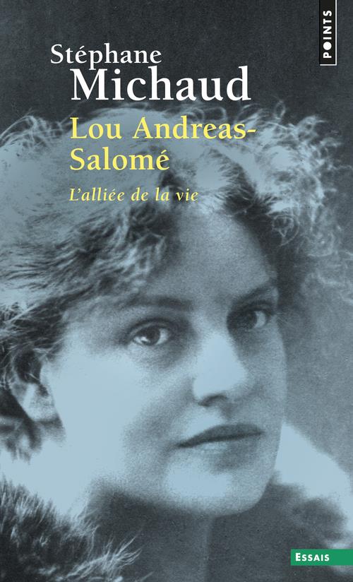 LOU ANDREAS-SALOME. L'ALLIEE DE LA VIE