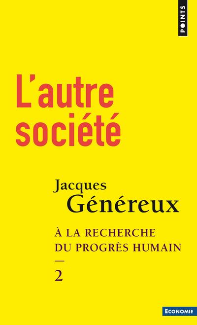 L'AUTRE SOCIETE. A LA RECHERCHE DU PROGRES HUMAIN - 2 ((REEDITION))