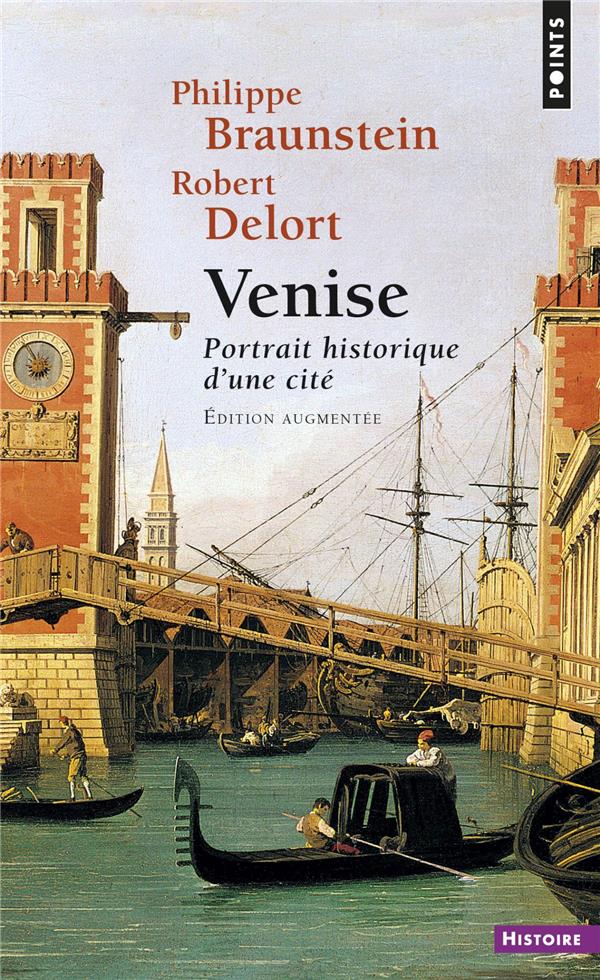 VENISE - PORTRAIT HISTORIQUE D'UNE CITE - NOUVELLE EDITION
