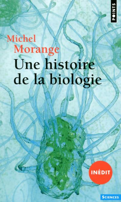 UNE HISTOIRE DE LA BIOLOGIE  ((NOUVELLE EDITION))