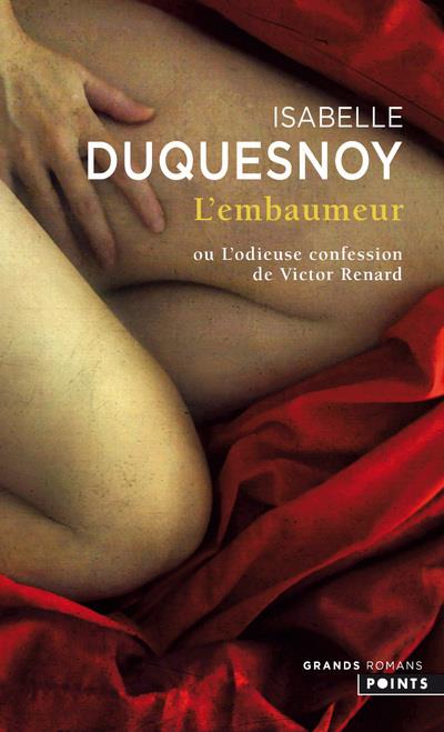 L'EMBAUMEUR . OU L'ODIEUSE CONFESSION DE VICTOR RENARD