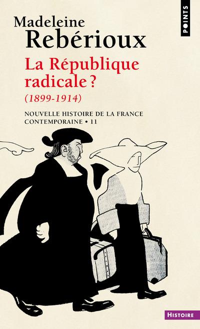 LA REPUBLIQUE RADICALE. (1898-1914) ((REEDITION))