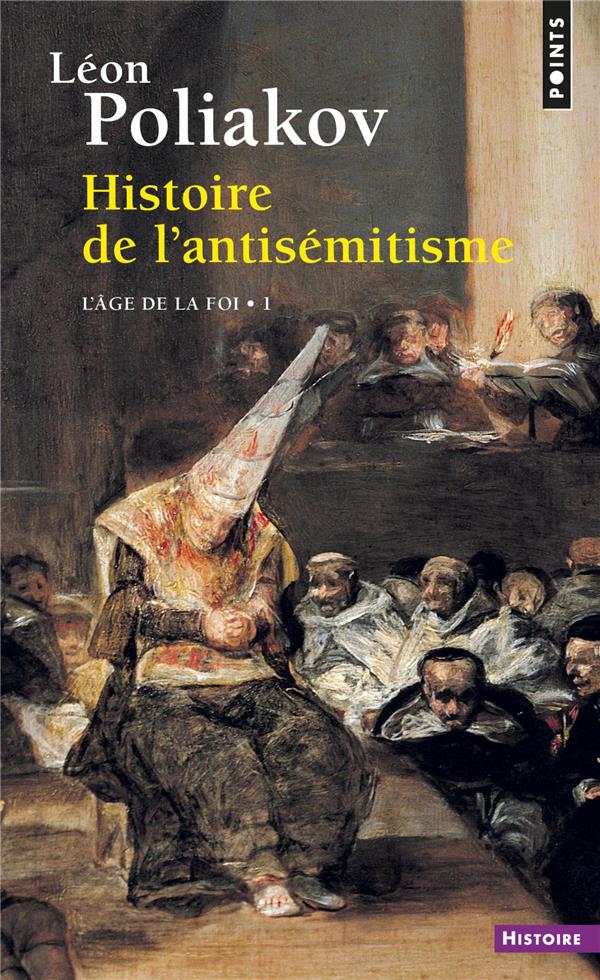 HISTOIRE DE L'ANTISEMITISME ((REEDITION)) - L'AGE DE LA FOI