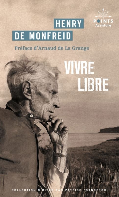 VIVRE LIBRE - LE TESTAMENT SPIRITUEL D'UN ECRIVAIN