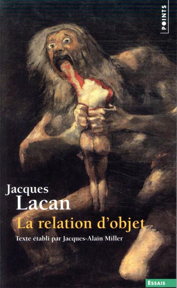 LA RELATION D'OBJET. SEMINAIRE LIVRE IV (1956-1957)