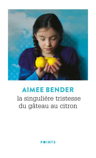 LA SINGULIERE TRISTESSE DU GATEAU AU CITRON.