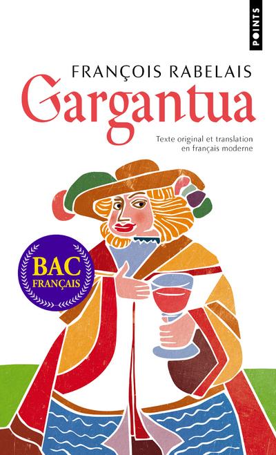 GARGANTUA. TEXTE ORIGINAL ET TRANSLATION EN FRANCAIS MODERNE ((REEDITION))