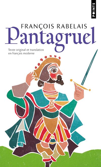 PANTAGRUEL. TEXTE ORIGINAL ET TRANSLATION EN FRANCAIS MODERNE ((REEDITION))
