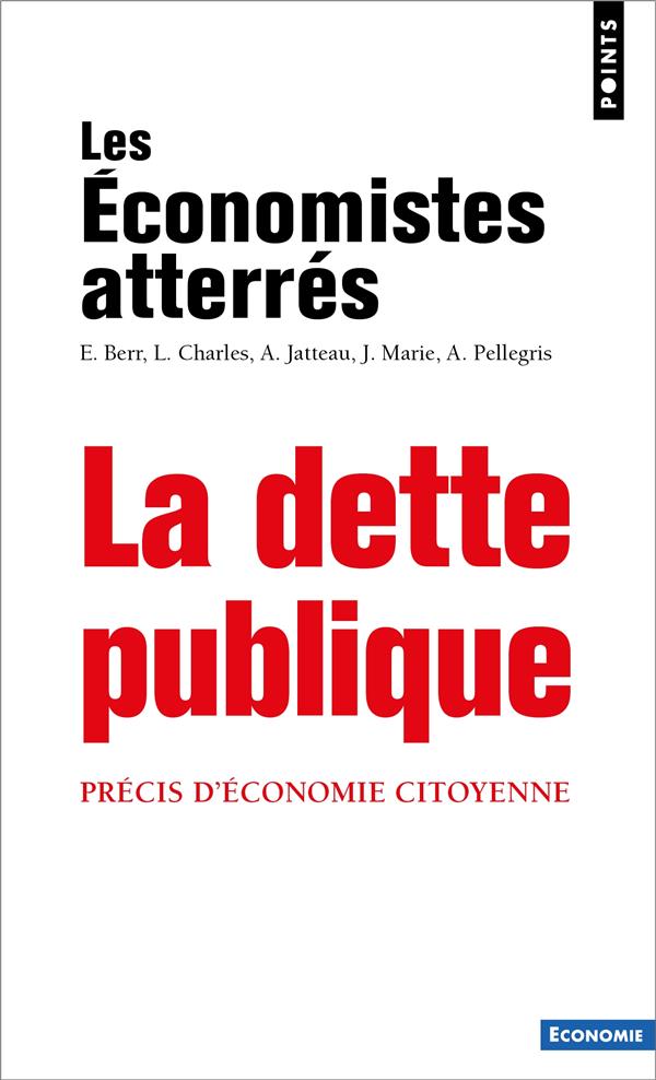 LA DETTE PUBLIQUE - PRECIS D'ECONOMIE CITOYENNE