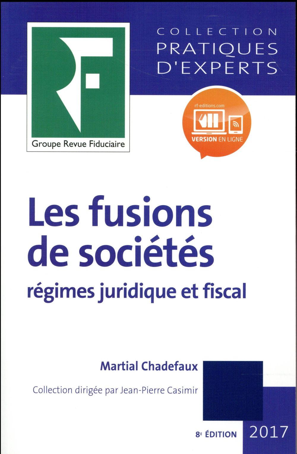 LES FUSIONS DE SOCIETES 2017 - REGIMES JURIDIQUE ET FISCAL