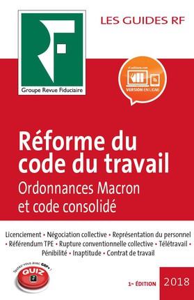 REFORME DU CODE DU TRAVAIL 2018 - ORDONNANCES MACRON ET CODE CONSOLIDE