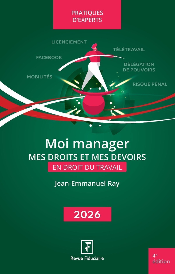 MOI MANAGER - MES DROITS ET MES DEVOIRS EN DROIT DU TRAVAIL 2026