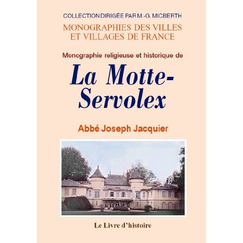 LA MOTTE-SERVOLEX (MONOGRAPHIE RELIGIEUSE ET HISTORIQUE DE)