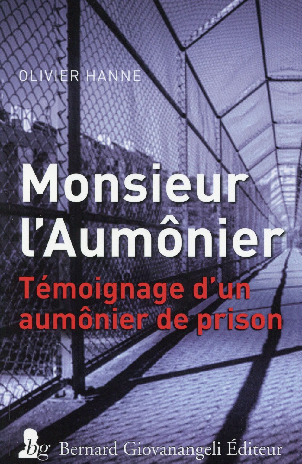 MONSIEUR L'AUMONIER - TEMOIGNAGE D'UN AUMONIER DE PRISON