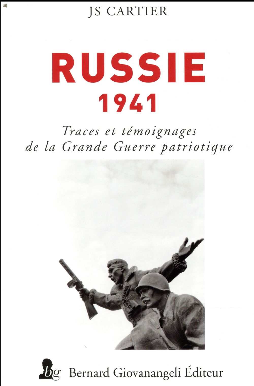 RUSSIE 1941 - TRACES ET TEMOIGNAGES DE LA GRANDE GUERRE PATRIOTIQUE