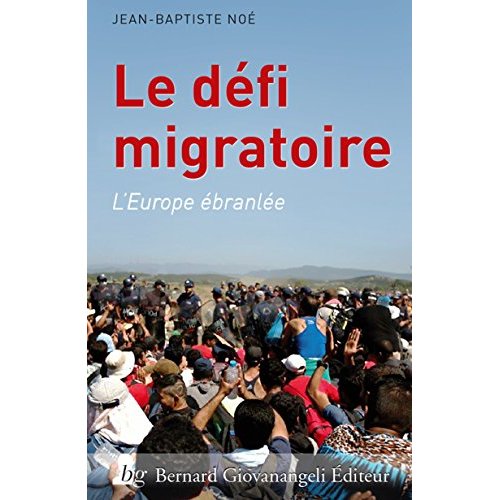 LE DEFI MIGRATOIRE - L'EUROPE EBRANLEE