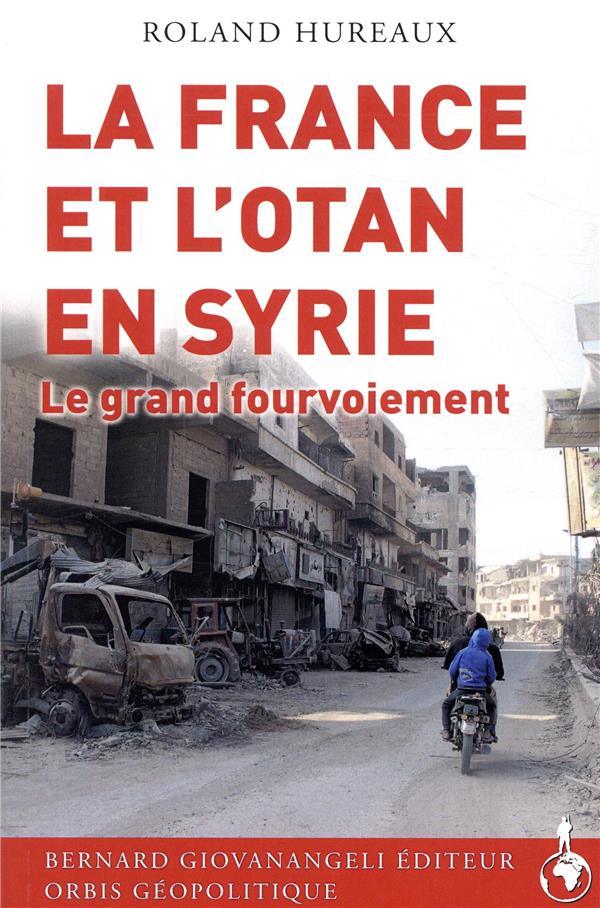 LA FRANCE ET L'OTAN EN SYRIE - LE GRAND FOURVOIEMENT