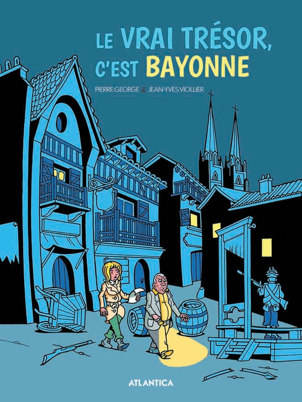 LE VRAI TRESOR, C'EST BAYONNE