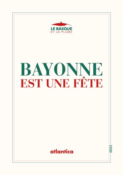 BAYONNE EST UNE FETE - CONCOURS LITTERAIRE DES FETES DE BAYONNE