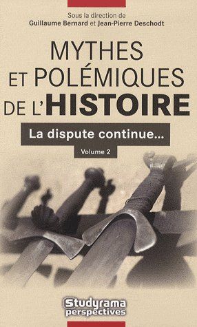 MYTHES ET POLEMIQUES DE L'HISTOIRE (TOME 2)