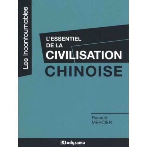 L'ESSENTIEL DE LA CIVILISATION CHINOISE