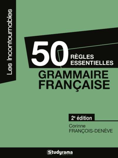 50 REGLES ESSENTIELLES - GRAMMAIRE FRANCAISE