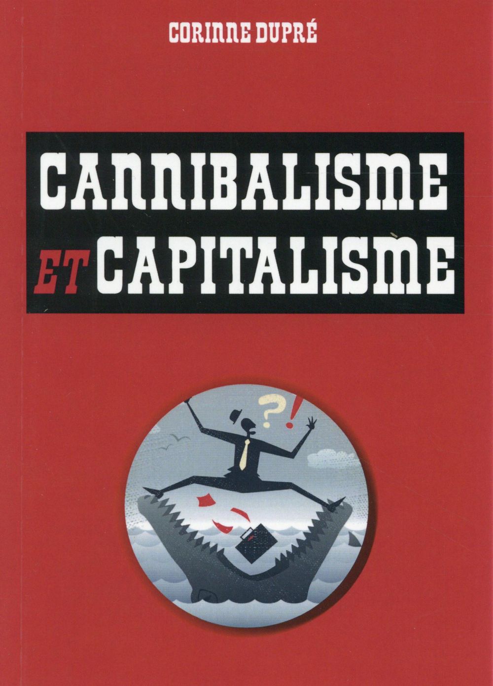 CANNIBALISME ET CAPITALISME