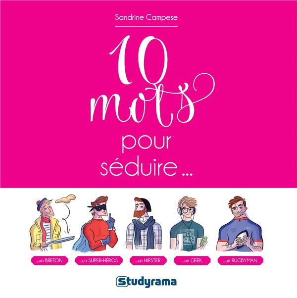 DIX MOTS POUR SEDUIRE